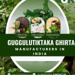 Guggulutiktaka Ghirta Manufacturers in India Guggulutiktaka Ghirta